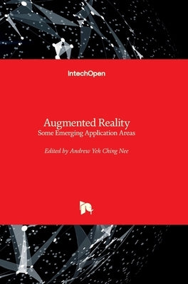 Augmented Reality: Some Emerging Application Areas by Nee, Andrew Yeh Ching