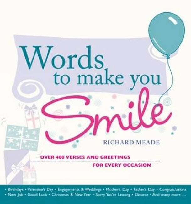 Words to Make You Smile: Over 400 Verses and Greetings for Every Occasion by Meade, Richard