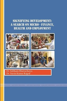 Development: A Search on Finance, Health and Employment by Bhattacharya, Subhasis