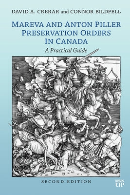 Mareva and Anton Piller Preservation Orders in Canada: A Practical Guide, Second Edition by Crerar, David