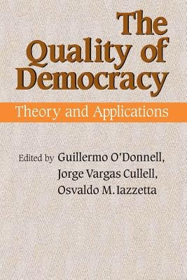 The Quality of Democracy: Theory and Applications by O'Donnell, Guillermo