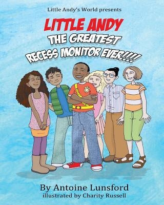 Little Andy, The Greatest Recess Monitor Ever by Russell, Charity