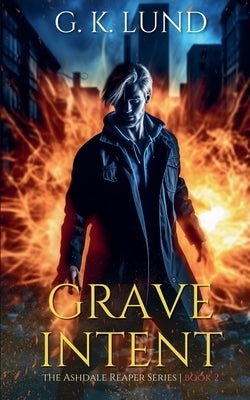 Grave Intent by Lund, G. K.