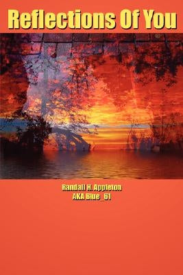 Reflections of You by Appleton, Randall H.