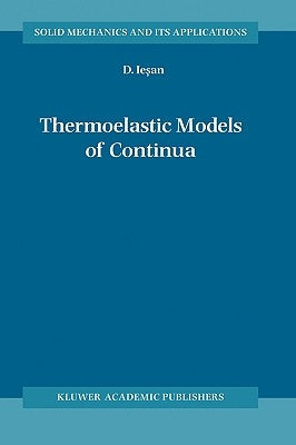 Thermoelastic Models of Continua by Iesan, D.