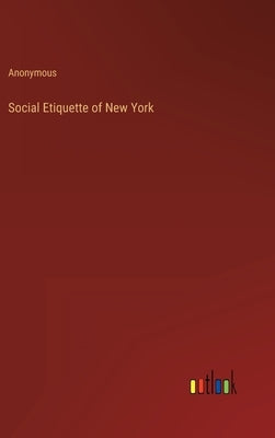 Social Etiquette of New York by Anonymous