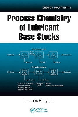 Process Chemistry of Lubricant Base Stocks by Lynch, Thomas R.