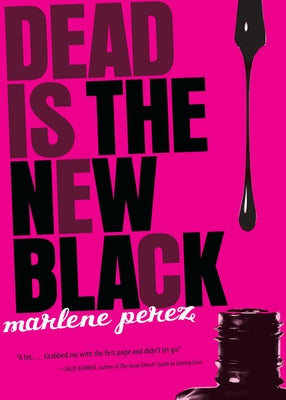 Dead Is the New Black, 1 by Perez, Marlene