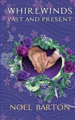 Whirlwinds Past and Present by Barton, Noel