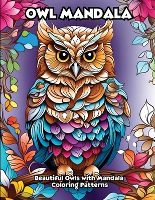 Owl Mandala: Beautiful Owls with Mandala Coloring Patterns by Libroteka