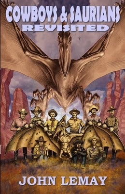 Cowboys & Saurians Revisited by Lemay, John