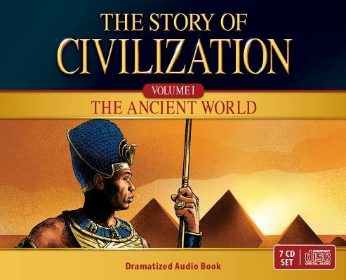 The Story of Civilization Audio Dramatization: Volume I - The Ancient World by Gallagher, Kevin