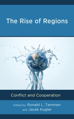 The Rise of Regions: Conflict and Cooperation by Tammen, Ronald L.