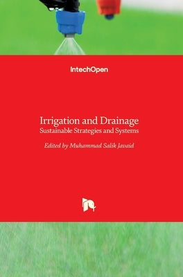 Irrigation and Drainage: Sustainable Strategies and Systems by Javaid, Muhammad Salik