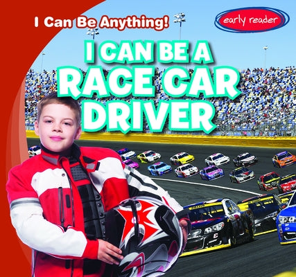 I Can Be a Race Car Driver by Greenwood, Nancy