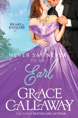 Never Say Never to an Earl by Callaway, Grace