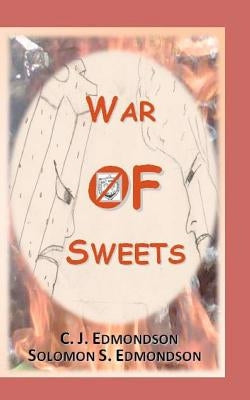 War of Sweets by Edmondson, Solomon S.