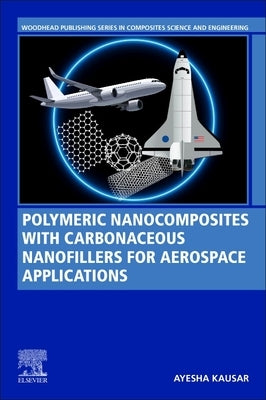 Polymeric Nanocomposites with Carbonaceous Nanofillers for Aerospace Applications by Kausar, Ayesha