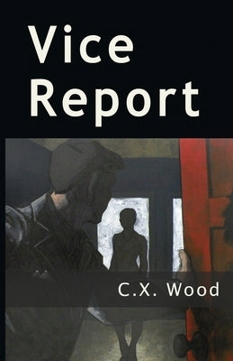Vice Report by Wood, C. X.