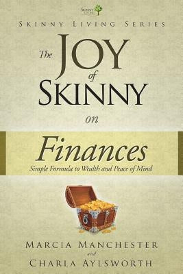 The Joy of Skinny: Finances by Aylsworth, Charla