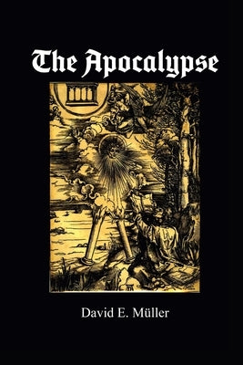 The Apocalypse by Müller, David E.