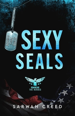 Sexy SEALs: A Steamy Holiday Romance by Creed, Sarwah