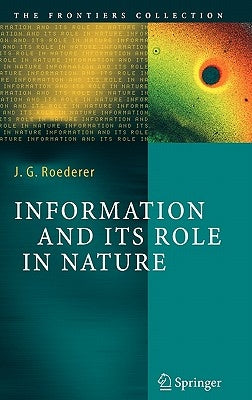 Information and Its Role in Nature by Roederer, Juan G.