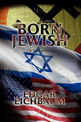 Born Jewish by Eichbaum, Edgar