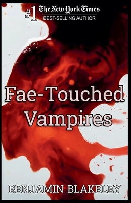 Fae-Touched Vampires by Blakeley, Benjamin