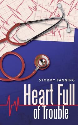 Heart Full of Trouble by Fanning, Stormy