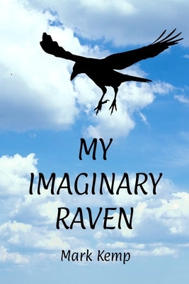 My Imaginary Raven by Kemp, Mark