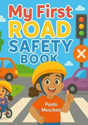My First Road Safety Book by Creators, MMM