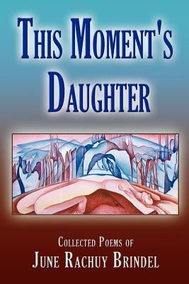 This Moment's Daughter by Brindel, June Rachuy