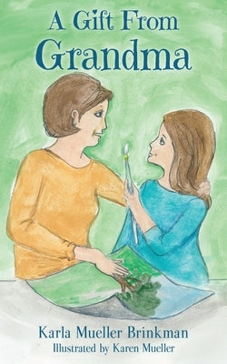 A Gift From Grandma by Brinkman, Karla Mueller