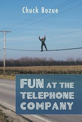 Fun at the Telephone Company by Bozue, Chuck