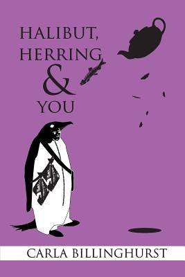 Halibut, Herring and You: - Short Stories by Billinghurst, Carla