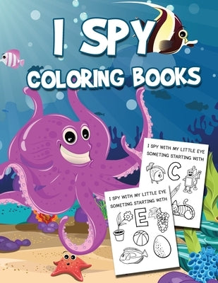 I Spy Coloring Book: A Fun Puzzle Book of Picture Riddles For Kids (I Spy Game and Coloring in Large Pages 8.5x11 inch) by Kids, Little