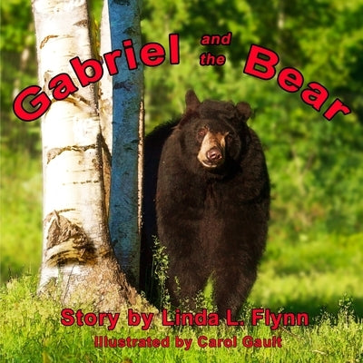 Gabriel and the Bear by Gault, Carol