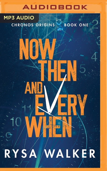 Now, Then, and Everywhen by Walker, Rysa