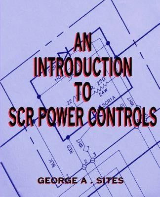 An Introduction to Scr Power Controls by Sites, George a.