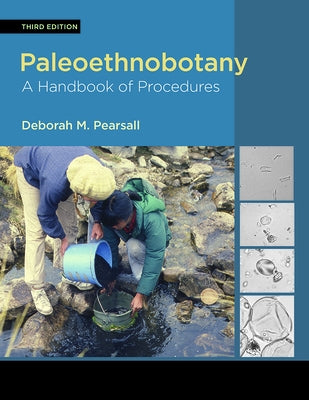 Paleoethnobotany: A Handbook of Procedures by Pearsall, Deborah