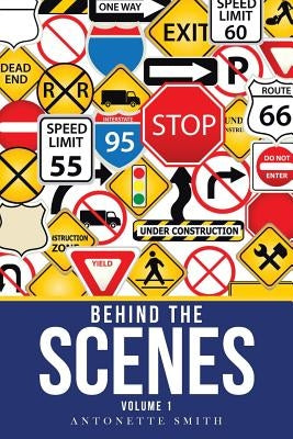 Behind the Scenes: Volume 1 by Smith, Antonette