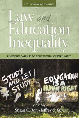 Law & Education Inequality: Removing Barriers to Educational Opportunities by Bon, Susan C.