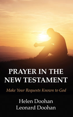 Prayer in the New Testament by Doohan, Helen