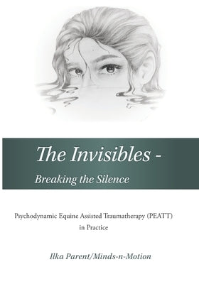 The Invisibles - Breaking the Silence: Emotionally Abusive Relationships by Parent, Hannah D.