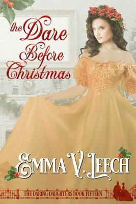 The Dare Before Christmas by Leech, Emma V.