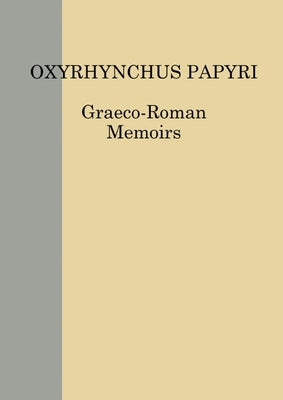 The Oxyrhynchus Papyri LXXXV by Gonis, Nikolaos