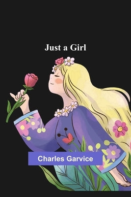 Just a Girl by Garvice, Charles