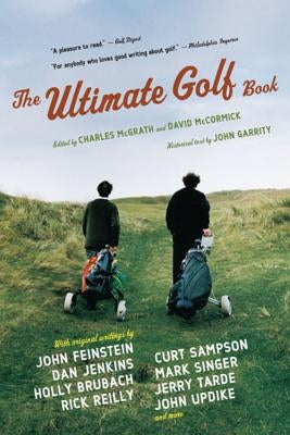 The Ultimate Golf Book: A History and a Celebration of the World's Greatest Game by McGrath, Charles