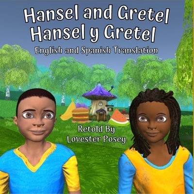Hansel and Gretel: Hansel y Gretel by Posey, Lovester J., II